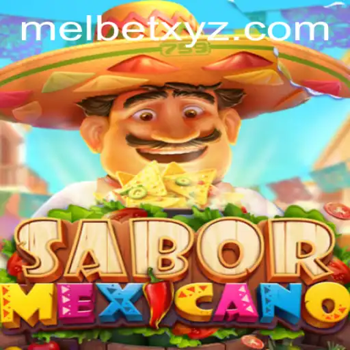 Discover the Flavorful World of SaborMexicano: A New Gaming Experience with MELBET