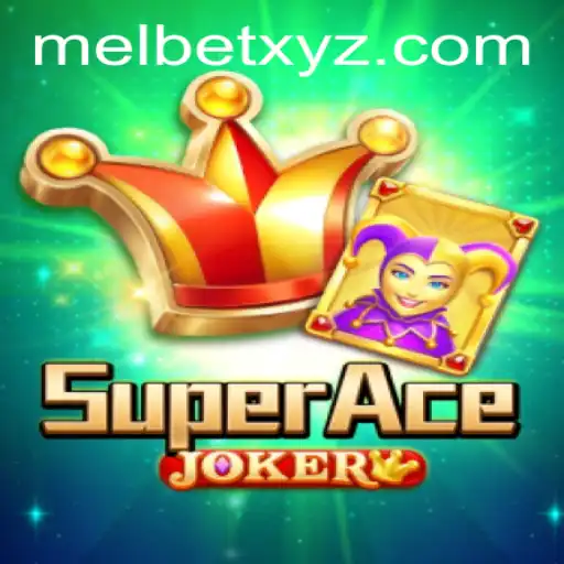 Exploring the Intriguing World of SuperAceJoker on MELBET
