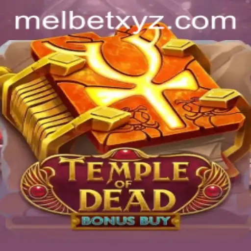 Exploring the Exciting World of Temple of Dead Bonus Buy on MELBET